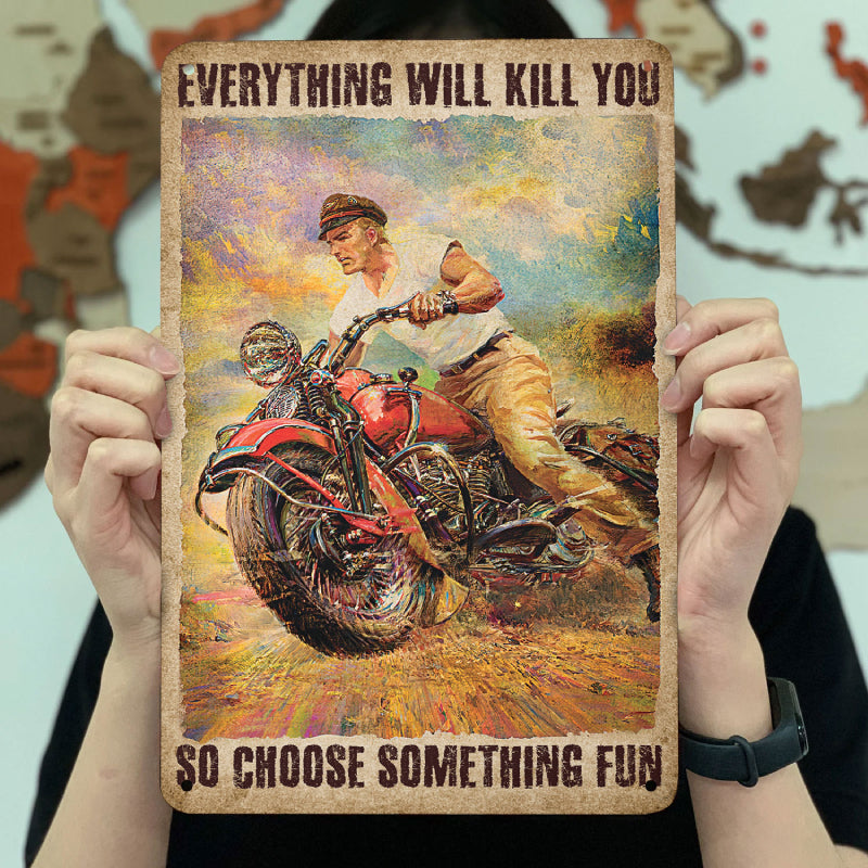 Metal Sign For Biker - Choose Something Fun - 8x12 inches