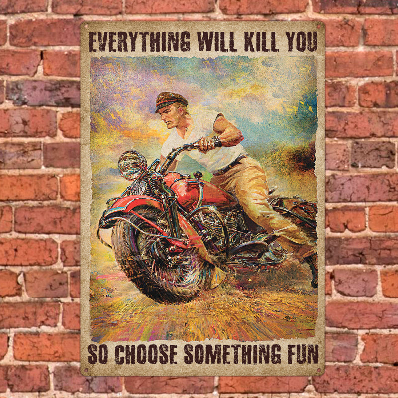 Metal Sign For Biker - Choose Something Fun - 8x12 inches